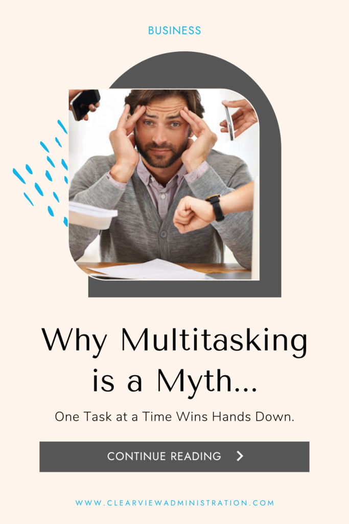 Why Multitasking is a Myth: One Task at a Time Wins - Clear View Administration